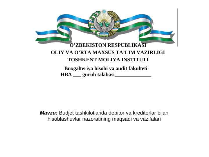 Budjet tashkilotlarida debitor va kreditorlar bilan hisoblashuvlar nazoratining maqsadi va vazifalari