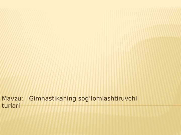 Gimnastikaning sog’lomlashtiruvchi turlari