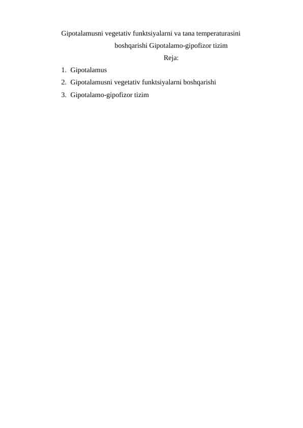 Gipotalamusni vegetativ funktsiyalarni va tana temperaturasini boshqarishi Gipotalamo-gipofizor tizim