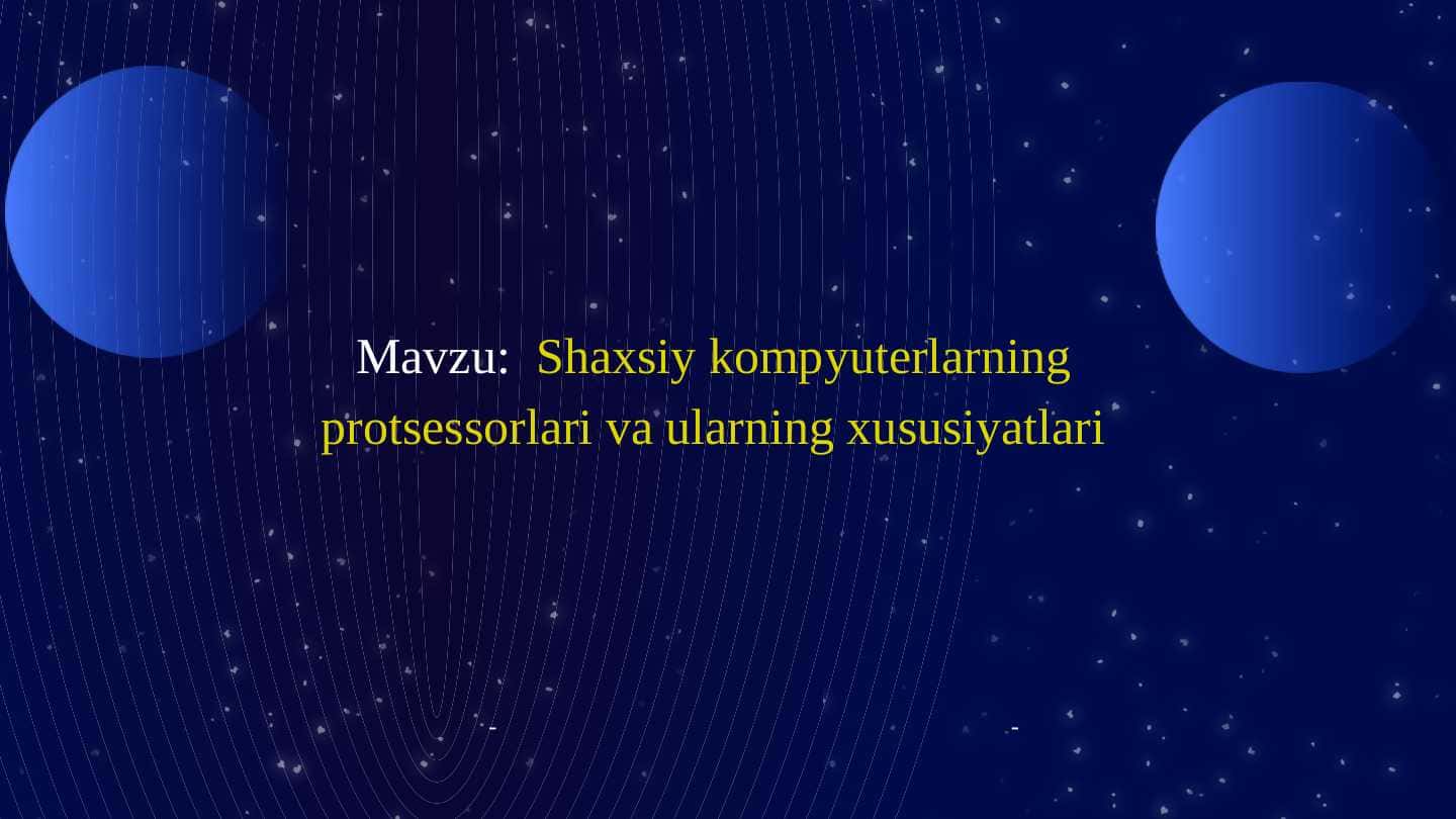 Shaxsiy kompyuterlarning protsessorlari va ularning xususiyatlari