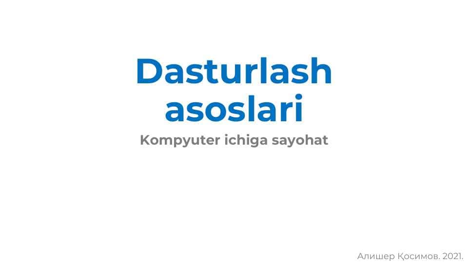Dasturlash asoslari Kompyuter ichiga sayohat
