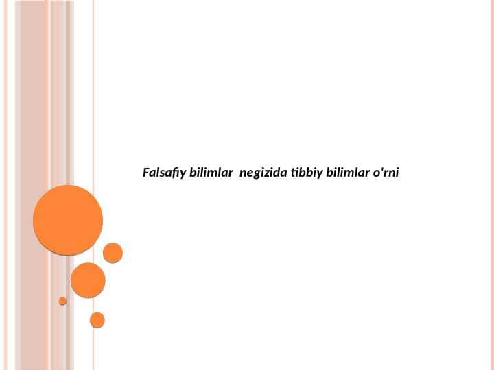 Falsafiy bilimlar negizida
tibbiy bilimlar o'rni