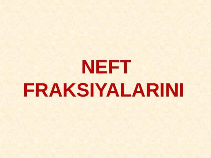 Neft fraksiyalarini