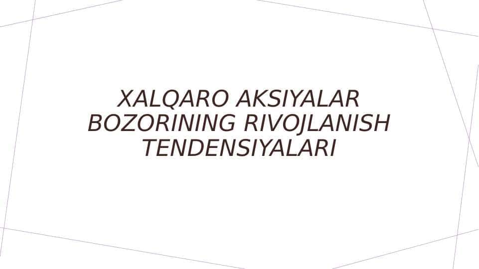 Xalqaro aksiyalar bozorining rivojlanish tendensiyalari