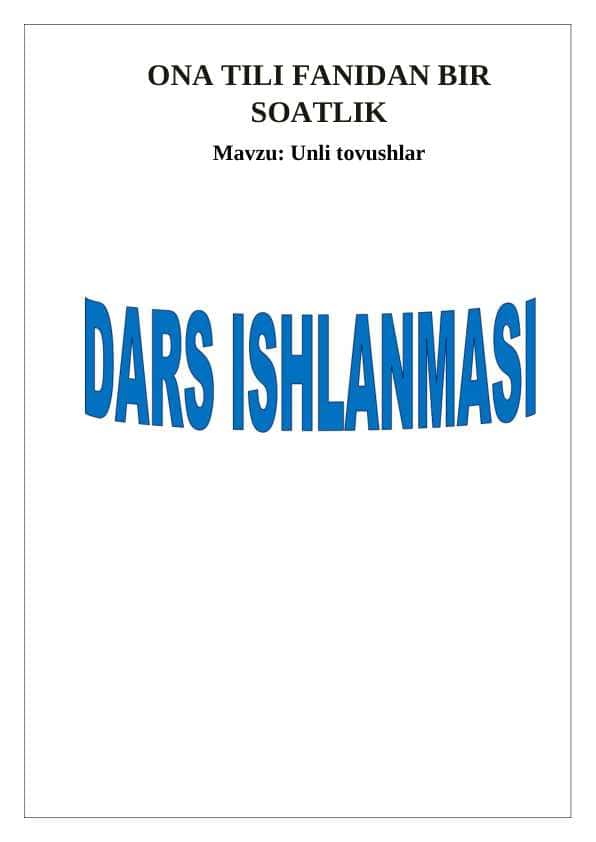 Unli tovushlar mavzusida bir soatlik dars ishlanma