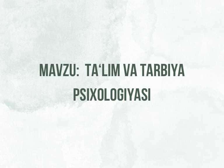 Ta‘lim va tarbiya psixologiyasi
