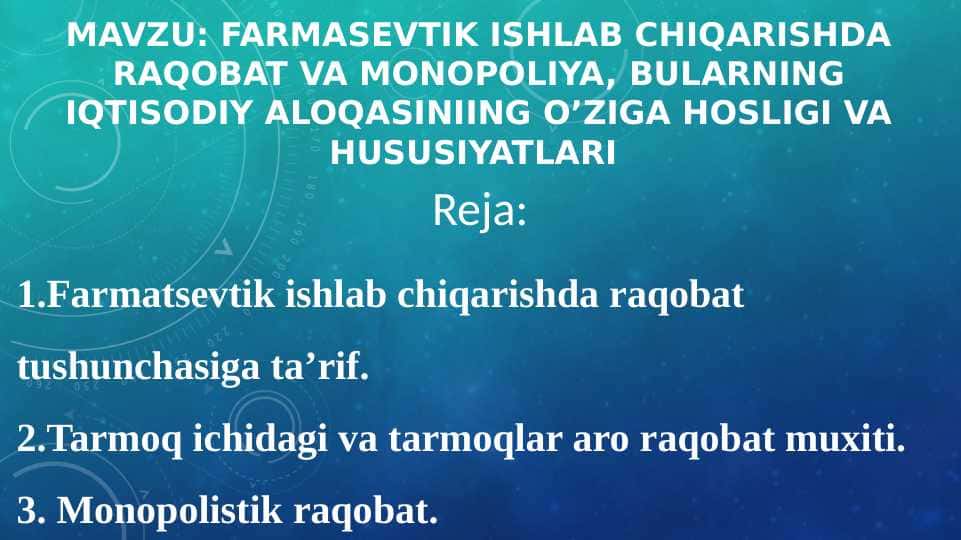 Farmasevtik ishlab chiqarishda raqobat va monopoliya, bularning iqtisodiy aloqasiniing o’ziga hosligi va hususiyatlari