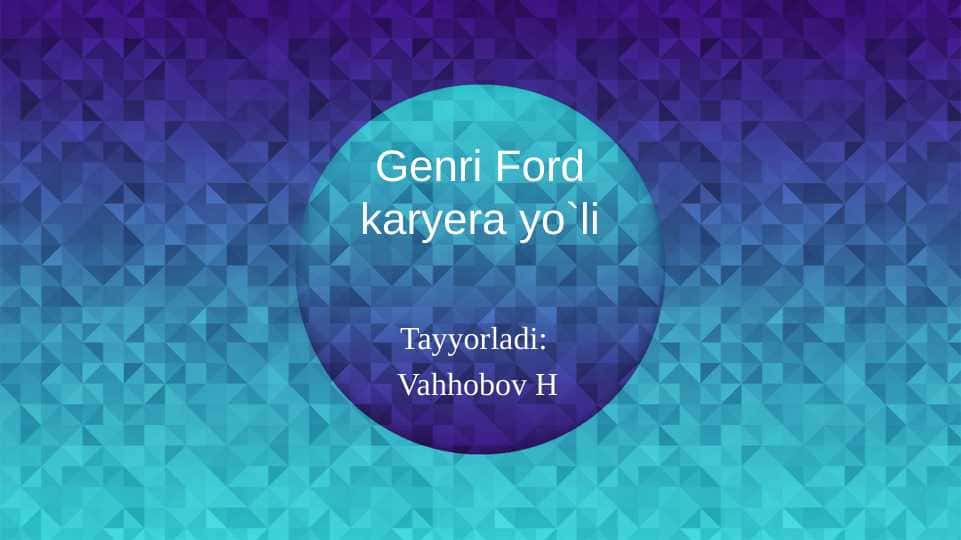 Genri Ford karyera yo`li