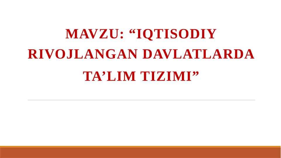 Iqtisodiy rivojlangan davlatlarda ta'lim tizimi.