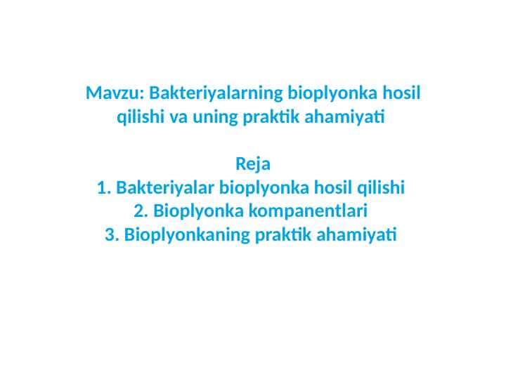 Bakteriyalarning bioplyonka hosil qilishi va uning praktik ahamiyati