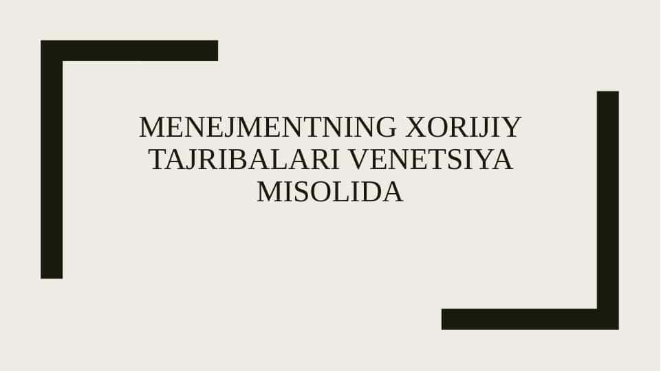 Menejmentning xorijiy tajribalari Venetsiya misolida