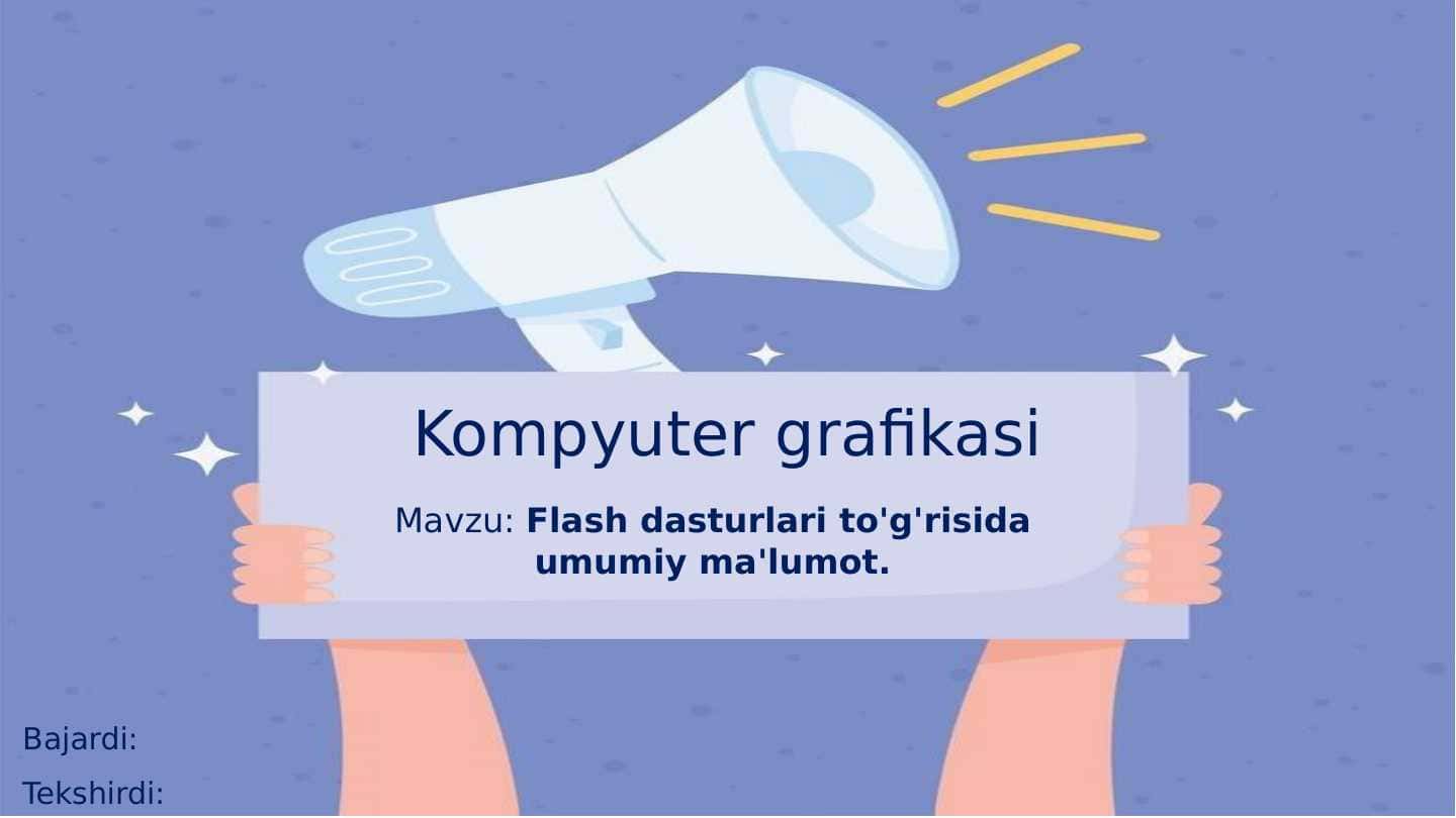 Flash dasturlari to'g'risida umumiy ma'lumot