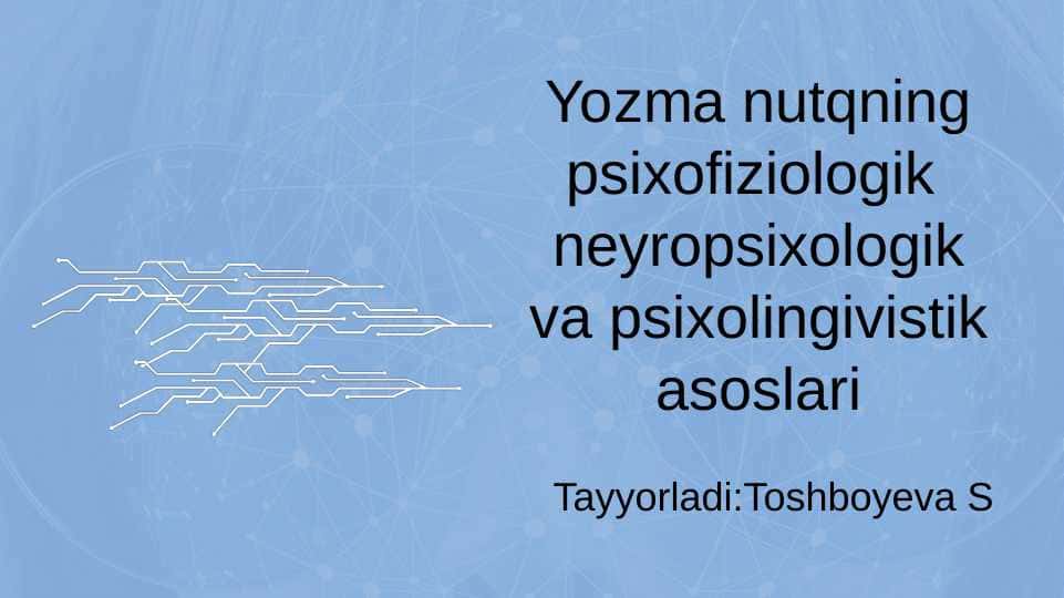 Yozma nutqning psixofiziologik neyropsixologik va psixolingivistik asoslari
