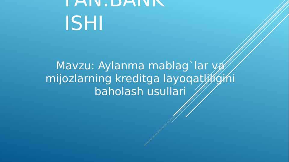 Aylanma mablag`lar va mijozlarning kreditga layoqatliligini baholash usullari