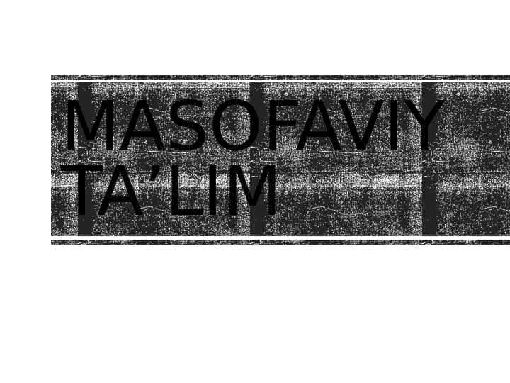 Masofaviy taʼlim tushunchasi