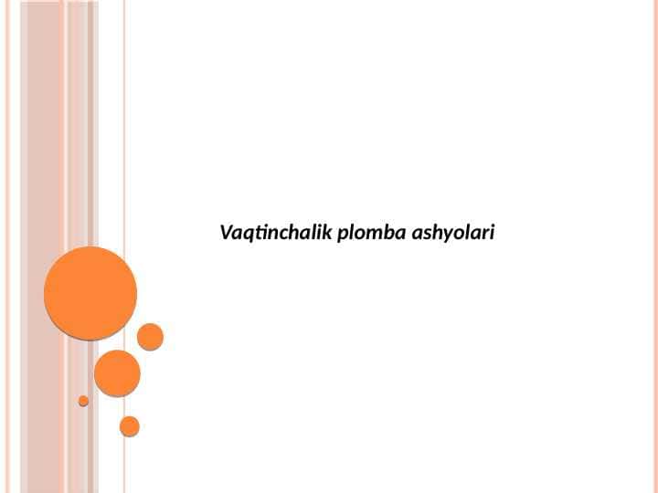Vaqtinchalik plomba
ashyolari