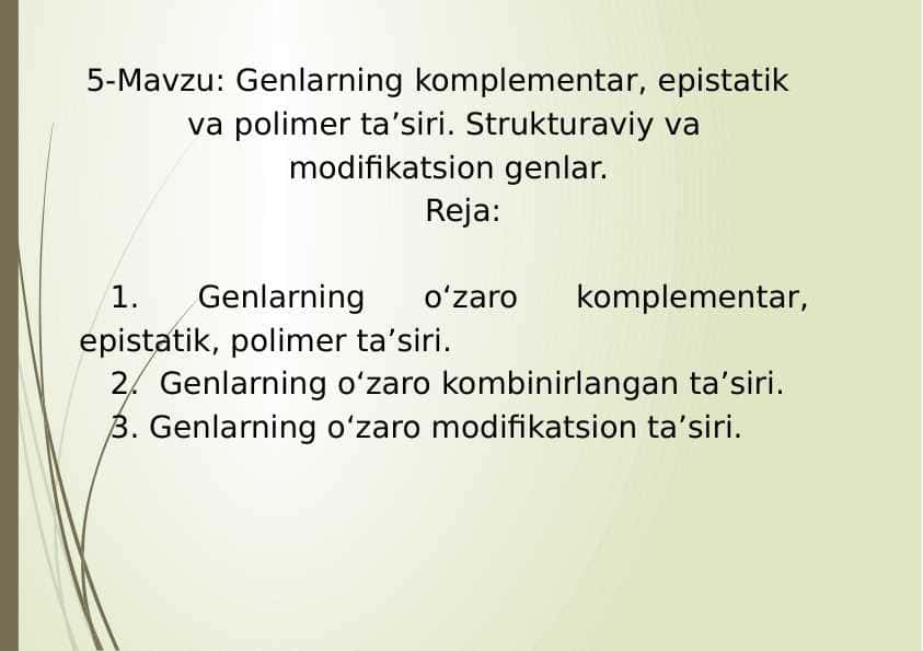 5-Mavzu: Genlarning komplementar, epistatik va polimer ta’siri. Strukturaviy va modifikatsion genlar.