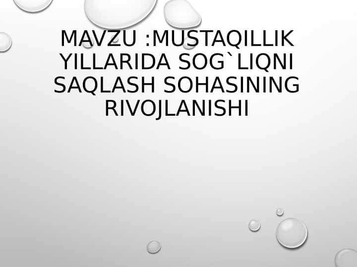 MAVZU:MUSTAQILLIK YILLARIDA
SOG'LIQNI SAQLASH
SOHASINING RIVOJLANISHI