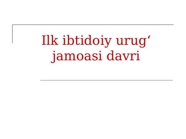 Ilk ibtidoiy urug‘ jamoasi davri