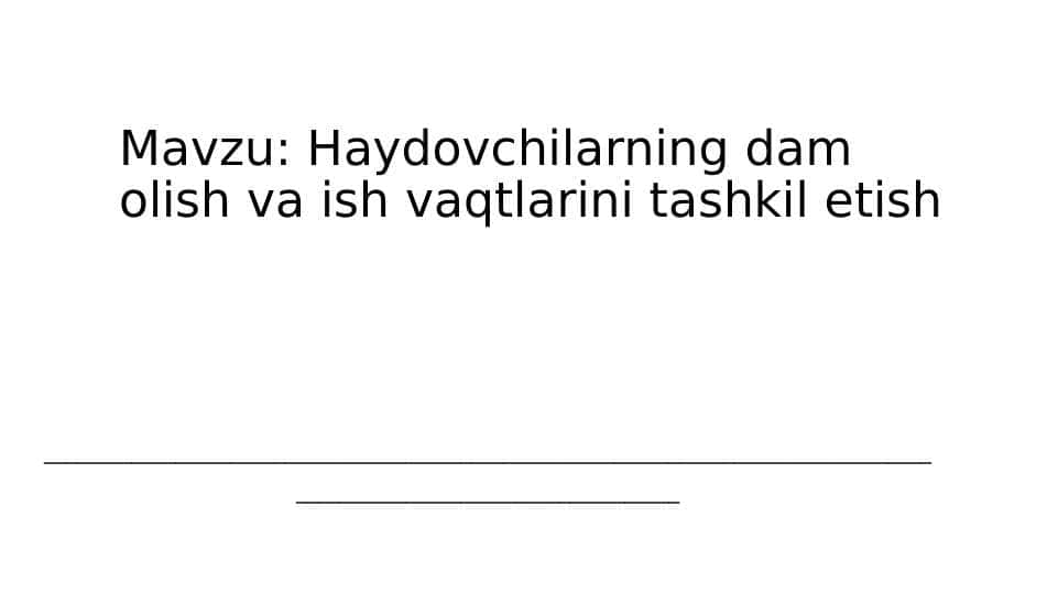 Haydovchilarning dam olish va ish vaqtlarini tashkil etish