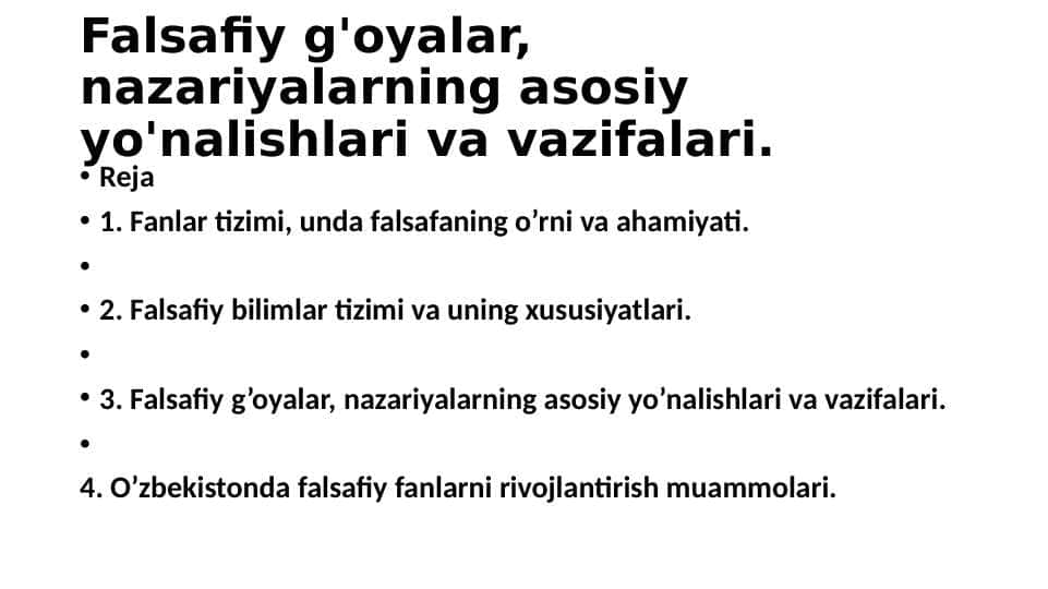 Falsafiy g'oyalar, nazariyalarning asosiy yo'nalishlari va vazifalari.Dunyoviy bilimlar rivoji va falsafiy tafakkur.