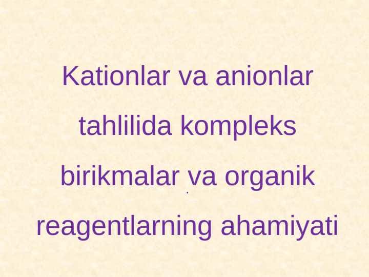 Kationlar va anionlar tahlilida kompleks birikmalar va organik reagentlarning ahamiyati