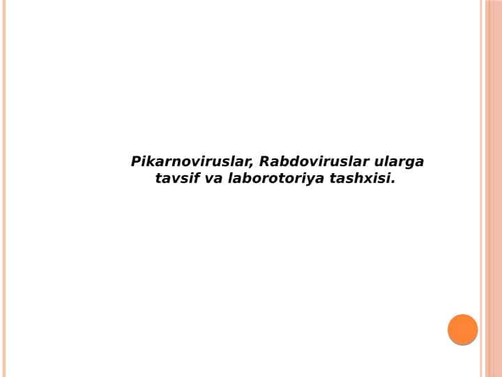 Pikarnoviruslar rabdoviruslar
ularga tavsif va laborotoriya tashxisi.