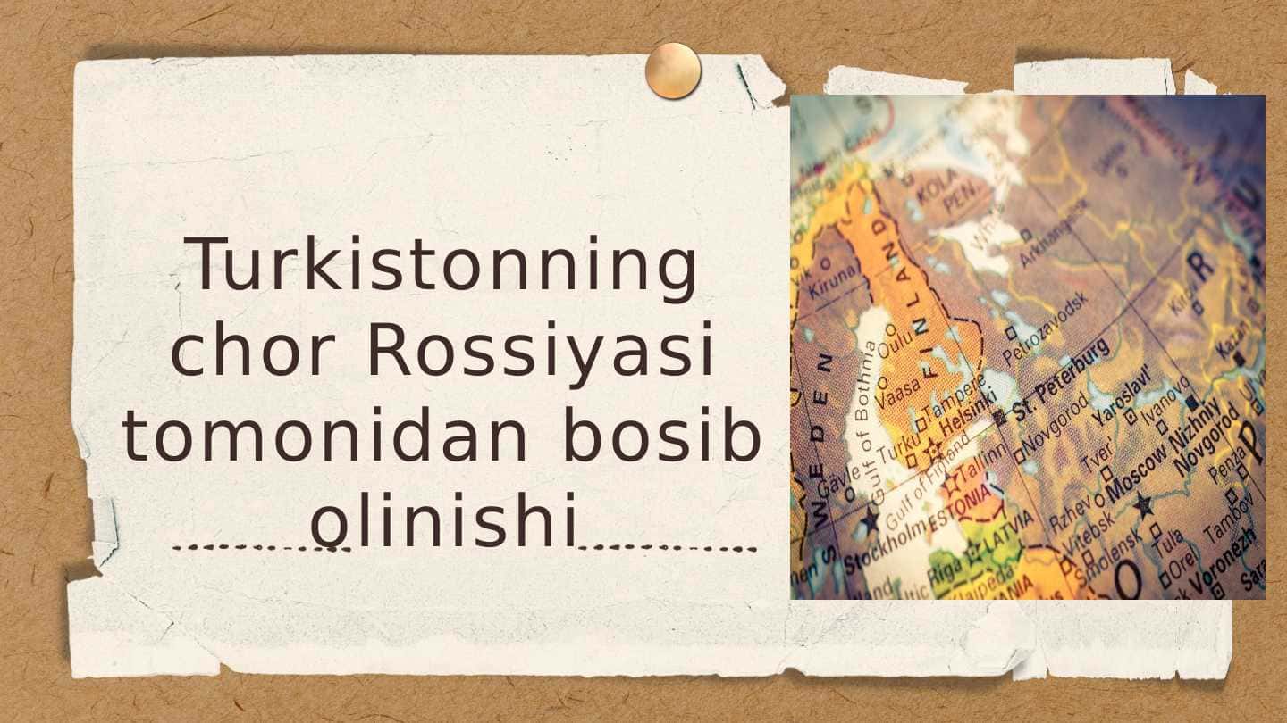 Turkistonning Chor Rossiyasi tomonidan bosib olinishi.pptx