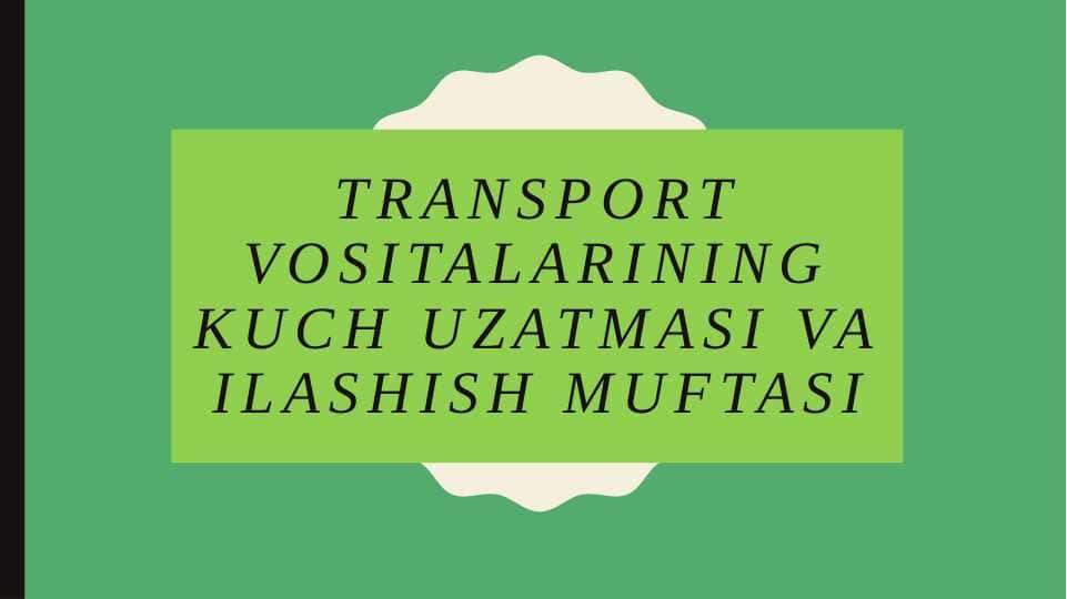 Transport vositalarining kuch uzatmasi va ilashish muftasi