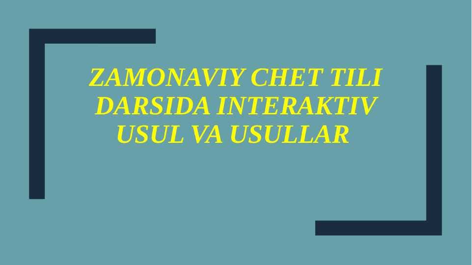 Zamonaviy chet tili darsida interaktiv usul va usullar