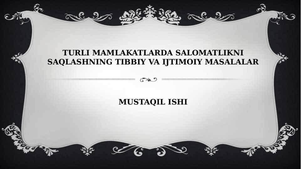 Turli mamlakatlarda salomatlikni saqlashning tibbiy va ijtimoiy masalalar