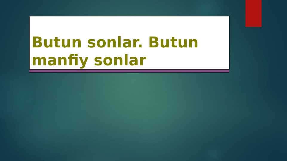Butun sonlar. Butun manfiy sonlar