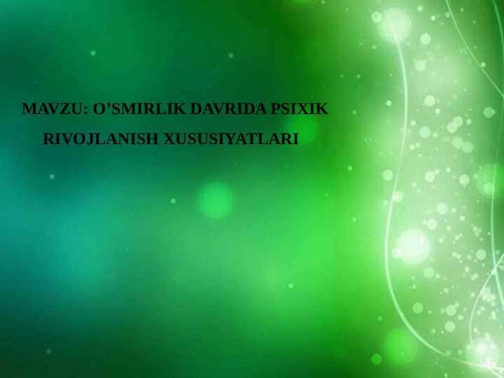 OʼSMIRLIK DAVRIDA PSIXIK RIVOJLANISH XUSUSIYATLARI