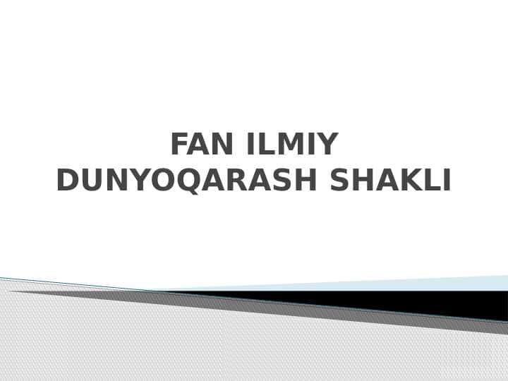 FAN ILMIY DUNYOQARASH SHAKLI