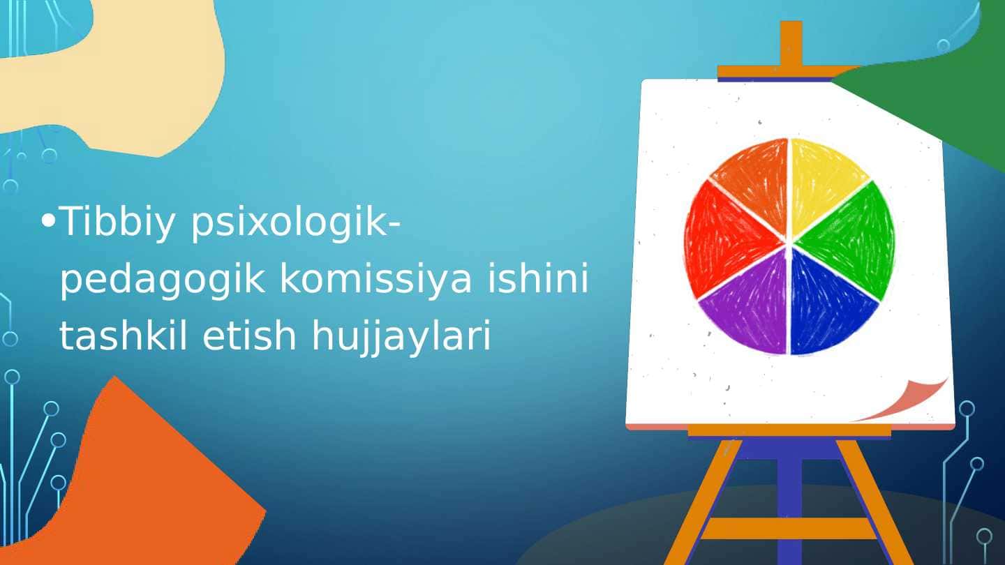 Tibbiy psixologik- pedagogik komissiya ishini tashkil etish hujjaylari