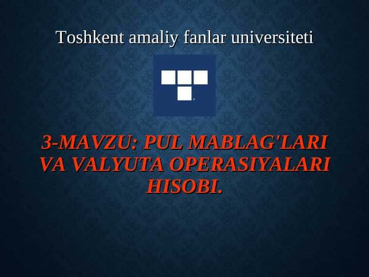 Pul mablag'lari va valyuta operasiyalari hisobi.