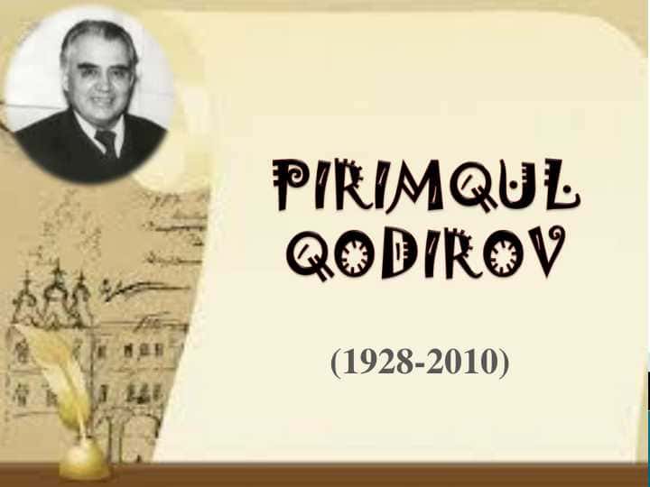 Pirimqul Qodirov hayoti va ijodi
