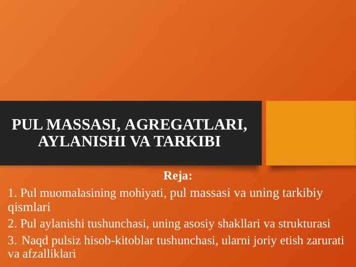 PUL MASSASI, AGREGATLARI, AYLANISHI VA TARKIBI haqida 17 betdan iborat taqdimot(prezentatsiya)