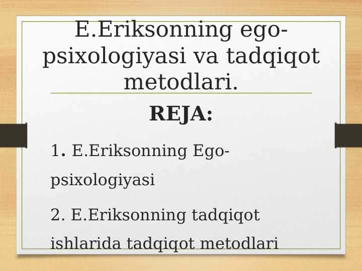 E.Eriksonning ego-psixologiyasi va tadqiqot metodlari.