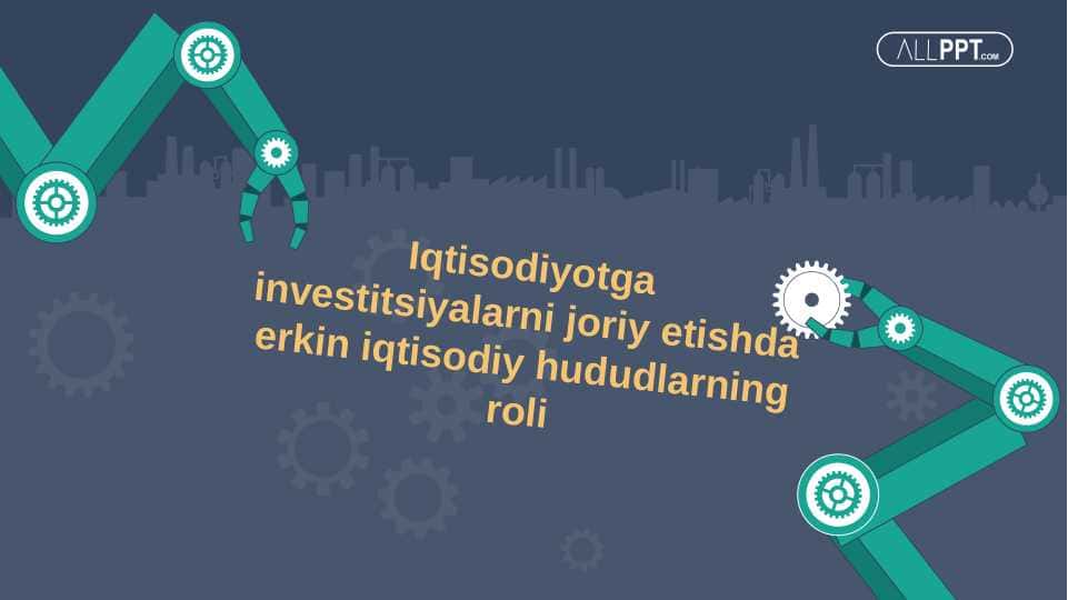 Iqtisodiyotga investitsiyalarni joriy etishda erkin iqtisodiy hududlarning roli