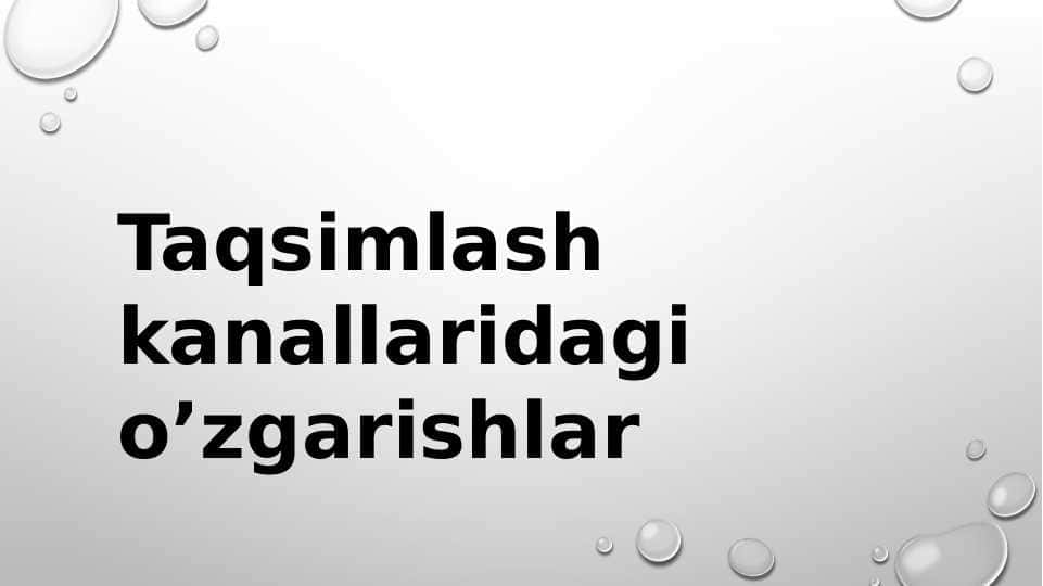 Taqsimlash kanallaridagi o'zgarishlar