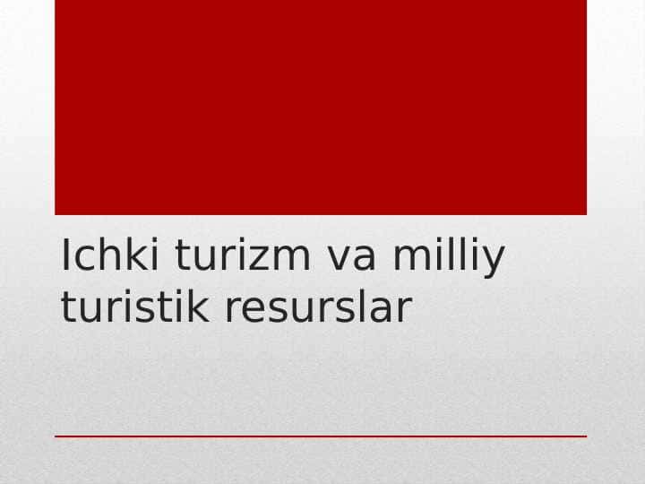 Ichki turizm va milliy turistik resurslari