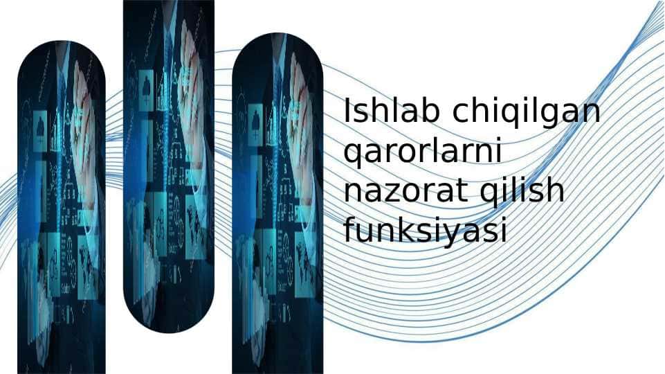 Ishlab chiqilgan qarorlarni nazorat qilish funksiyasi