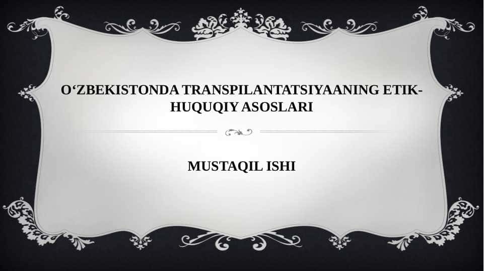 Oʻzbekistonda transpilantatsiyaaning etik- huquqiy asoslari
