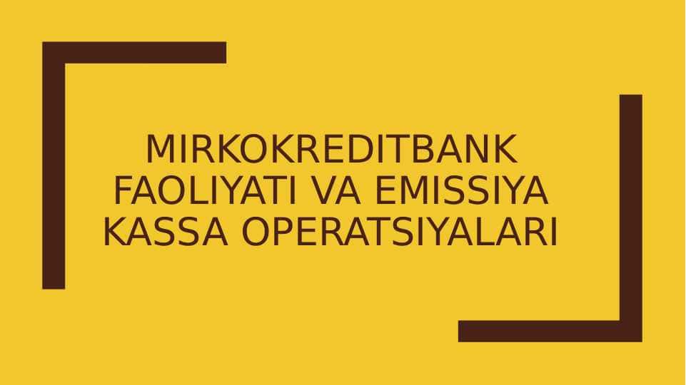 Mirkokreditbank faoliyati va emissiya kassa operatsiyalari