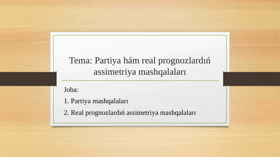 Partiya hám real prognozlardıń assimetriya mashqalaları