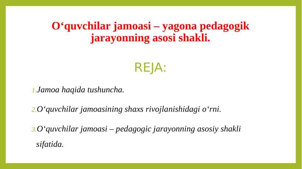 ‘quvchilar jamoasi – yagona pedagogik jarayonning asosi shakli.