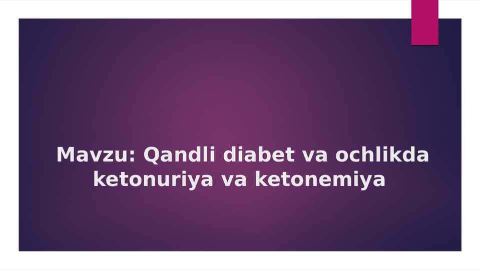 Qandli diabet va ochlikda ketonuriya va ketonemiya