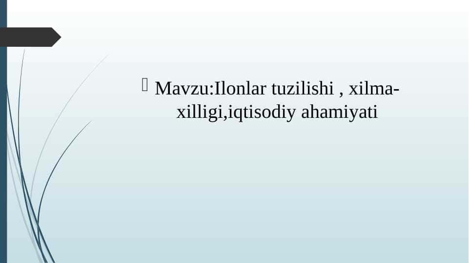 Ilonlar tuzilishi , xilma-xilligi,iqtisodiy ahamiyati