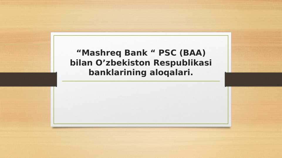 “Mashreq Bank “ PSC (BAA) bilan O’zbekiston Respublikasi banklarining aloqalari.